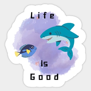 Life is good Sticker